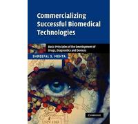 Shreefal S. Mehta Commercializing Successful Biomedical Technologies (Tascabile)