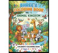 Shree's Colouring Book - Animal Kingdom: 50+ Unique Coloring Pages Featuring Wild Animals, Forest Creatures, Desert Wildlife, and Farm Favorites