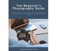 Shreya Chopra The Beginner's Photography Guide (Tascabile)