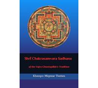 Shrī Chakrasamvara Sadhana of the Vajra Ghantapāda’s Tradition