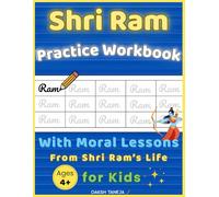 Shri Ram Name (Naam) Writing Practice Workbook For Kids: Handwriting Tracing with Moral Lessons from Shri Ram’s Life | Ideal for Ages 4 and Up