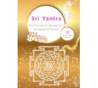 Shri Yantra Sacred Geometry Tracing Book: Hindu Mandala Art Meditation for Wealth and Prosperity: 30-Day Mindful Practice to Attract Abundance, Success, and Inner Peace