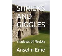 SHRIEKS AND GIGGLES: Shadows Of Nsukka