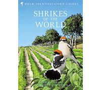 Shrikes of the World: THE BB/BTO BIRD BOOK OF THE YEAR