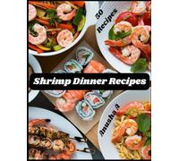 Shrimp Dinner Recipes: Top 50 Healthy Shrimp Recipes for Seafood Lovers
