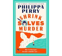 Shrink Solves Murder: The warm and witty new murder mystery featuring a crime-solving therapist, from the Sunday Times bestselling author