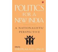 Shriprakash Singh Politics for a New India (Tascabile)