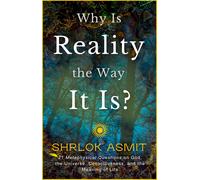 Shrlok Asmit Why Is Reality the Way It Is? (Tascabile)