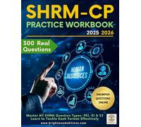 SHRM-CP 300-Question Practice Workbook: Practice Each SHRM Question Format Separately - With Detailed Explanations and BASK-Aligned Content