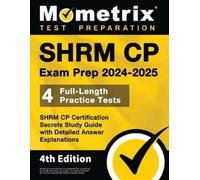 Shrm Cp Exam Prep 2024-2025 - 4 Full-Length Practice Tests, Shrm Cp (Tascabile)