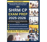 SHRM CP EXAM PREP 2025-2026: Your Ultimate Learning Companion with Proven Tactics, Practice Questions to Boost Score and Helpful Interactive Study Tools