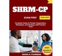 SHRM-CP Exam Prep 2026-2027: Complete Guide to People, Organization, Workplace, and Strategy with Practice Tests