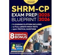 SHRM-CP Exam Prep Blueprint: Master the Exam with 2500+ Questions, Concept Maps and 12 Full-Length Mock Tests That Save You Time, Reduce Anxiety and Accelerate Your Career Success
