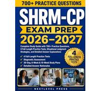 SHRM-CP Exam Prep: Complete Study Guide with 700+ Practice Questions, 4 Full-Length Practice Tests, Situational Judgment Strategies, and Detailed Answer Explanations