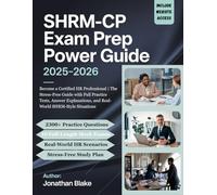 SHRM-CP Exam Prep Power Guide 2025-2026: Become a Certified HR Professional | The Stress-Free Guide with Full Practice Tests, Answer Explanations, and Real-World SHRM-Style Situations