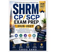 SHRM CP/SCP Exam Prep 2026-2027: Complete Study Guide with HR Competency Review, Practice Questions, Real-World Scenarios, and Proven Exam Strategies for Exam Success