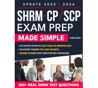 SHRM CP SCP Exam Prep Guide 2025 2026 for HR Certification Success: Complete Study System with Realistic Practice Tests Strategic Tips Detailed Answers and Career Focused HR Scenarios