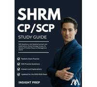 SHRM CP/SCP Study Guide 2025-2026: 900 Questions, well Detailed answers and explanations, Study Strategy to pass the Society Of Human Resource Management Exams.
