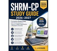 SHRM-CP Study Guide 2026-2027: Complete Exam Prep with 1000+ Practice Questions Aligned to BASK Organization & Workplace Domains