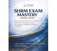 SHRM Exam Mastery 2026-2027: Study Guide with 1200+ Practice Questions, Detailed Answer Explanations, and HR Certification Strategies for SHRM-CP & SHRM-SCP
