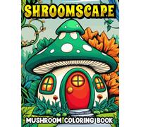 Shroomscape: Mushroom Coloring Book