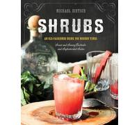 Shrubs: An Old-Fashioned Drink for Modern Times