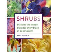 Shrubs: Discover the Perfect Plant for Every Place in Your Garden