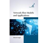 Shruti Singh Network Flow Models and Applications (Copertina rigida)