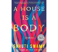 Shruti Swamy A House Is a Body (Tascabile)