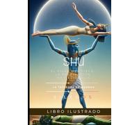 SHU: El Pilar del Cielo: La Respiración de Heliópolis