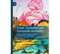 Shuangyi Li Travel, Translation and Transmedia Aesthetics (Copertina rigida)