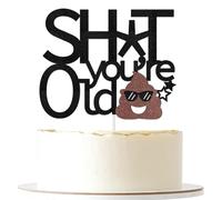 ShuanQ Topper per torta con scritta "Shit You're Old