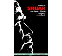 SHUAR: cacciatori di teste