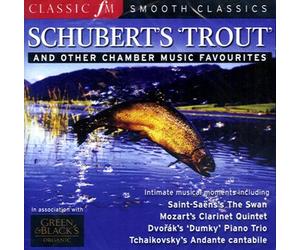 SHUBERT'S 'TROUT' and Other Chamber Music Favourites (Smooth Classics)
