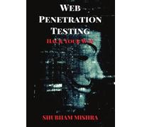Shubham Mishra Web Penetration Testing (Tascabile)