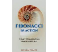 Shubham Tripathi Fibonacci in Action (Tascabile) Trading