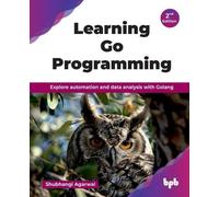 Shubhangi Agarwal Learning Go Programming (Mixed Media Product)