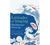 Shubhangi Swarup Latitudes of Longing (Tascabile)