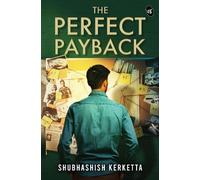 Shubhashish Kerketta The Perfect Payback (Tascabile)