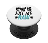 Shuck Me Suck Me Eat Me Raw Sarcastico Oyster Shucking PopSockets PopGrip Adesivo