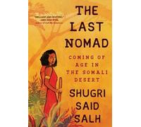 Shugri Said Salh The Last Nomad (Tascabile)