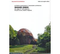Shuhei Endo. Architettura paramoderna. Ediz. italiana e inglese - AA.VV.