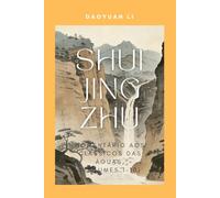 Shui Jing Zhu: Comentário aos Clássicos das Águas (Volumes 1-10)