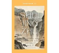 Shui Jing Zhu: Comentário aos Clássicos das Águas (Volumes 11-20)