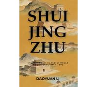 Shui Jing Zhu: Commento ai Classici delle Acque (Volumi 11-20)