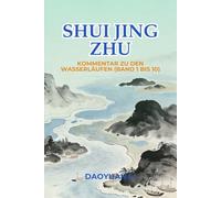 Shui Jing Zhu: Kommentar zu den Wasserläufen (Band 1 bis 10)