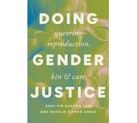 Shui-yin Sharon Yam Natalie Fixmer-Oraiz Doing Gender Justice (Tascabile)