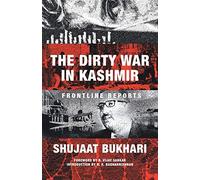 Shujaat Bukhari The Dirty War in Kashmir (Tascabile)