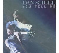 Shull, Dan - You Tell Me