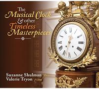 Shulman, Suzanne/ Tryon, Valerie - Musical Clock & Other Timeless Masterpieces